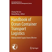Handbook of Ocean Container Transport Logistics: Making Global Supply Chains Effective