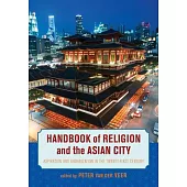 Handbook of Religion and the Asian City: Aspiration and Urbanization in the Twenty-First Century