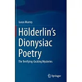 Hölderlin’s Dionysiac Poetry: The Terrifying-exciting Mysteries