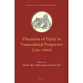 Discourses of Purity in Transcultural Perspective 300-1600