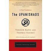 The Upanishads: A New Translation by Vernon Katz and Thomas Egenes