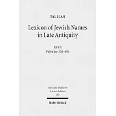 Lexicon of Jewish Names in Late Antiquity: Part II: Palestine 200-650