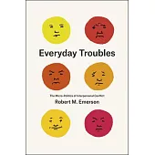 Everyday Troubles: The Micro-Politics of Interpersonal Conflict