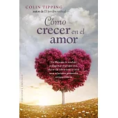 Como crecer en el amor/ Expanding into Love