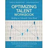 Optimizing Talent Workbook: Building an Unbeatable Talent Brand