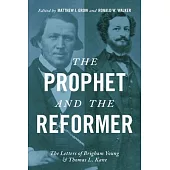 The Prophet and the Reformer: The Letters of Brigham Young and Thomas L. Kane