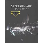 Spectacular!: Stage Design: Concerts / Events & Ceremonies / Theaters