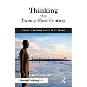 Thinking the Twenty-First Century: Ideas for the New Political Economy