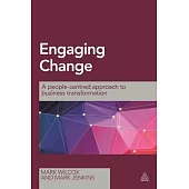 Engaging Change: A People-Centred Approach to Business Transformation