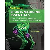 Workbook for Clover’s Sports Medicine Essentials: Core Concepts in Athletic Training & Fitness Instruction, 3rd