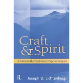 Craft and Spirit: A Guide to the Exploratory Psychotherapies