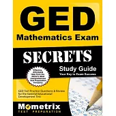 GED Mathematics Exam Secrets: GED Test Practice Questions & Review for the General Educational Development Test