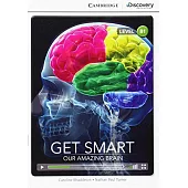 Get Smart: Our Amazing Brain: Intermediate, Book + Online Access