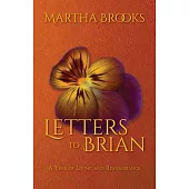 Letters to Brian: A Year of Living and Remembrance