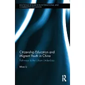 Citizenship Education and Migrant Youth in China: Pathways to the Urban Underclass
