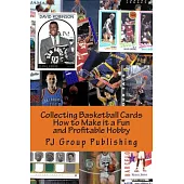 Collecting Basketball Cards: How to Make It a Fun and Profitable Hobby