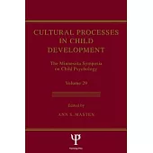 Cultural Processes in Child Development: The Minnesota Symposia on Child Psychology, Volume 29