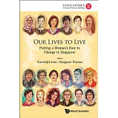Our Lives to Live: Putting a Woman’s Face to Change in Singapore