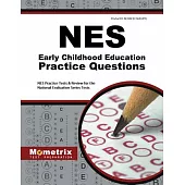 Nes Early Childhood Education Practice Questions: Nes Practice Tests and Review for the National Evaluation Series Tests