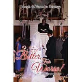 For Better, for Worse!: Or Too Naïve to Care