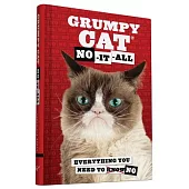 Grumpy Cat: No-it-all. Everything You Need to Knowno