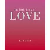 The Little Book of Love: Heart & Soul