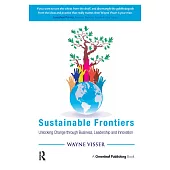 Sustainable Frontiers: Unlocking Change Through Business, Leadership and Innovation