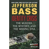 Identity Crisis: The Murder, the Mystery, and the Missing DNA