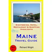 Maine Travel Guide: Sightseeing, Hotel, Restaurant & Shopping Highlights