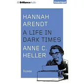 Hannah Arendt: A Life in Dark Times