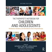 The Therapist’s Notebook for Children and Adolescents: Homework, Handouts, and Activities for Use in Psychotherapy