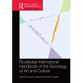 Routledge International Handbook of the Sociology of Art and Culture