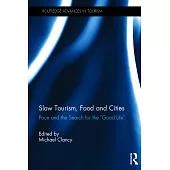 Slow Tourism, Food and Cities: Pace and the Search for the 