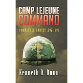 Camp Lejeune Command: Commander’s Notes 1992-1995