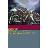 Liberation Through Reconciliation: Jon Sobrino’s Christological Spirituality