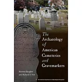 The Archaeology of American Cemeteries and Gravemarkers