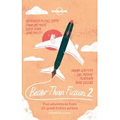 Better Than Fiction 2: True adventures from 30 great fiction writers