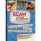 Scam School Academy: Advanced Lessons in Scoring Free Drinks, Doing Magic, and Becoming the Life of the Party
