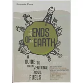 To the Ends of the Earth: A Guide to Unconventional Fossil Fuels