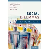 Social Dilemmas: The Psychology of Human Cooperation
