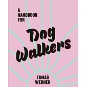 A Handbook for Dog Walkers