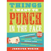 Things I Want to Punch in the Face