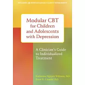 Modular CBT for Children and Adolescents With Depression: A Clinician’s Guide to Individualized Treatment