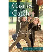 Castles and Catch: Spiritual Lessons Children Teach Us