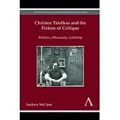 Christos Tsiolkas and the Fiction of Critique: Politics, Obscenity, Celebrity