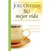 Su mejor vida comienza cada manana / Your Best Life Begins Each Morning: Devociones Para Empezar Cada Nuevo Día Del Ano / Devoti