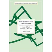 Writing Australian Unsettlement: Modes of Poetic Invention, 1796-1945