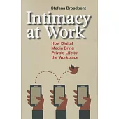 Intimacy at Work: How Digital Media Bring Private Life to the Workplace