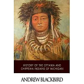 History of the Ottawa and Chippewa Indians of Michigan