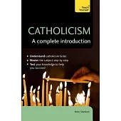Teach Yourself Catholicism: A Complete Introduction